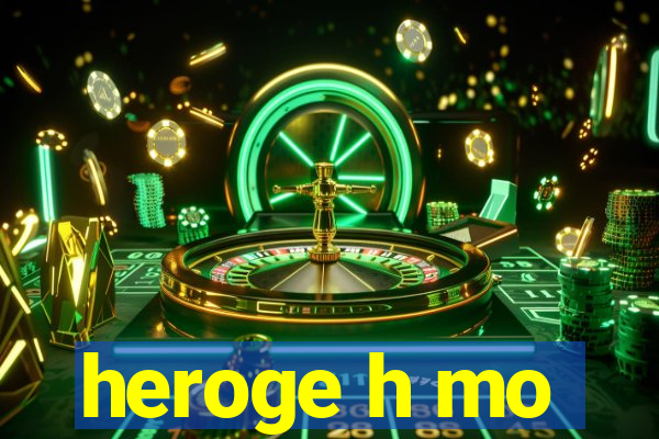 heroge h mo