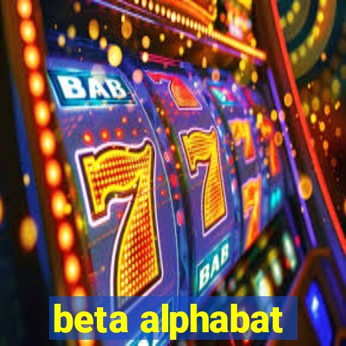 beta alphabat