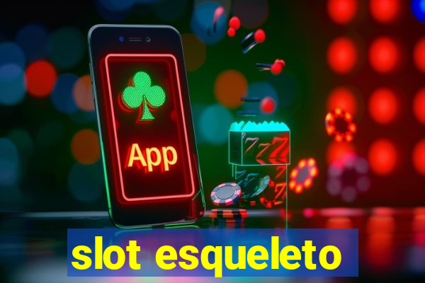 slot esqueleto