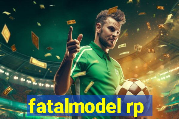 fatalmodel rp