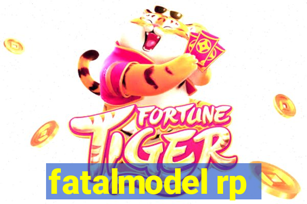 fatalmodel rp