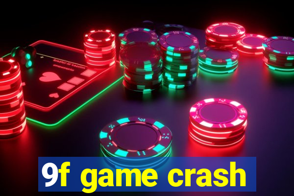 9f game crash