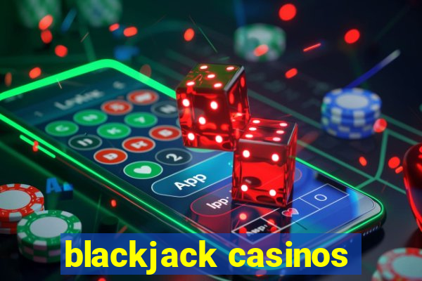 blackjack casinos