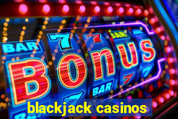 blackjack casinos