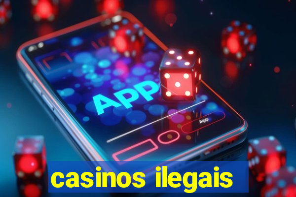 casinos ilegais