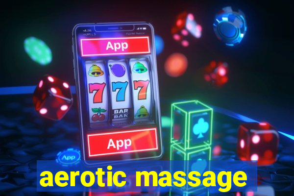 aerotic massage