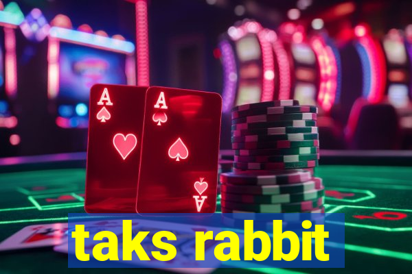 taks rabbit