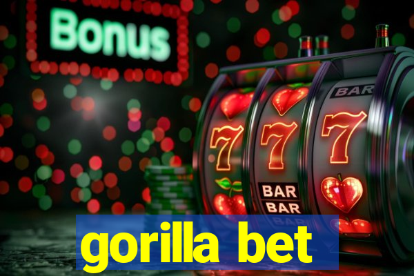 gorilla bet