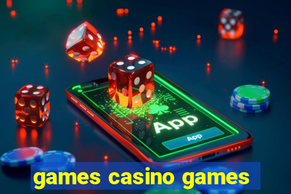 games casino games