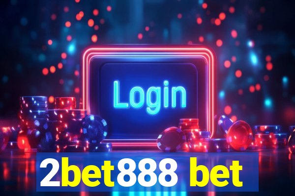 2bet888 bet