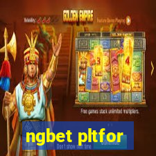 ngbet pltfor