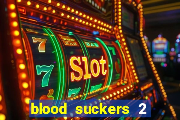 blood suckers 2 slot game