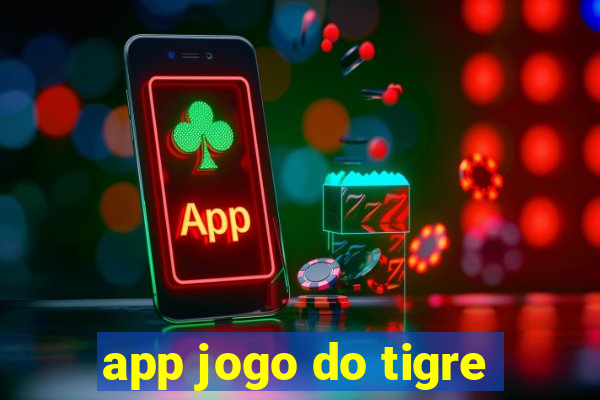 app jogo do tigre