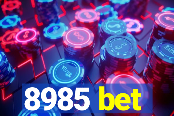 8985 bet