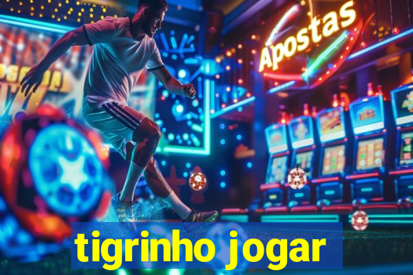 tigrinho jogar