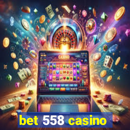 bet 558 casino