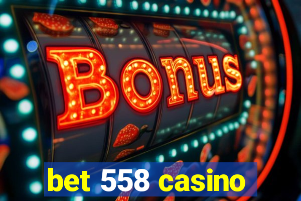 bet 558 casino