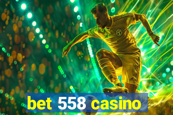 bet 558 casino