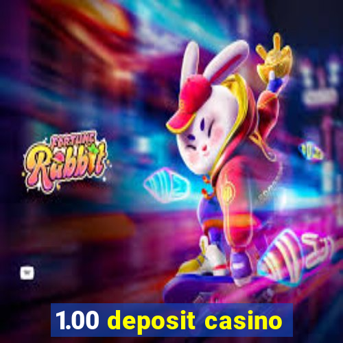 1.00 deposit casino