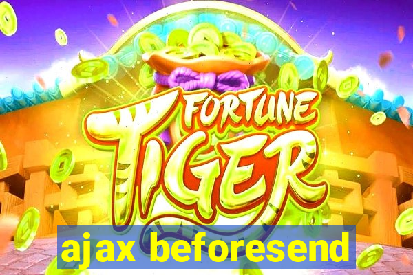 ajax beforesend