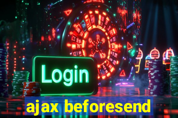 ajax beforesend