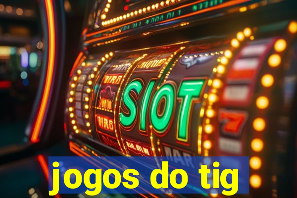 jogos do tig