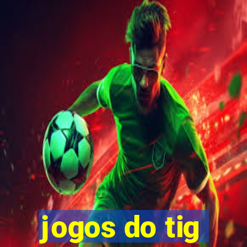 jogos do tig