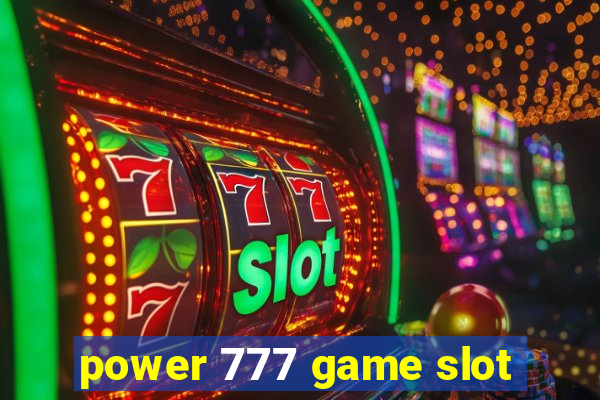 power 777 game slot