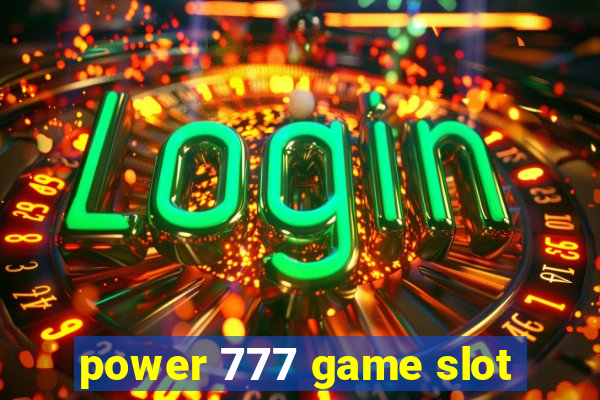 power 777 game slot