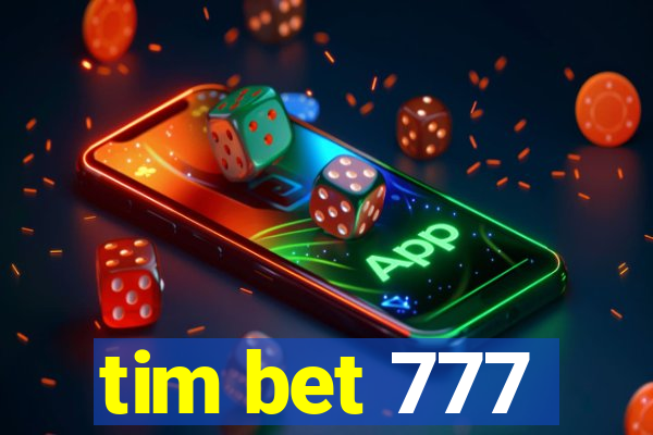 tim bet 777