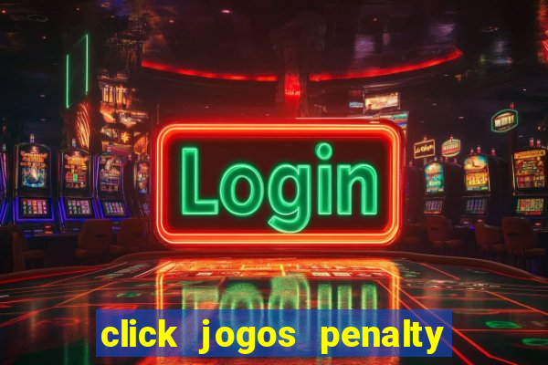 click jogos penalty fever brasil