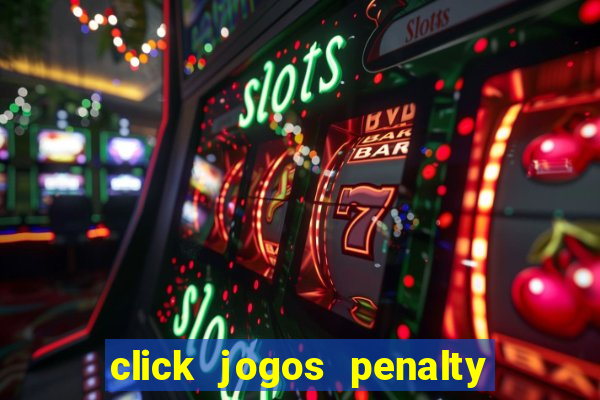 click jogos penalty fever brasil