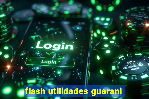 flash utilidades guarani