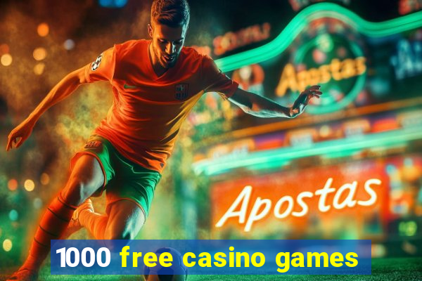 1000 free casino games