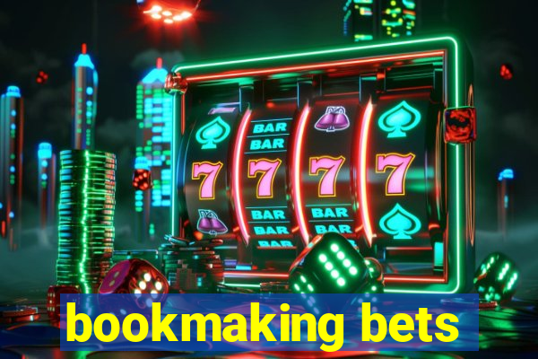 bookmaking bets