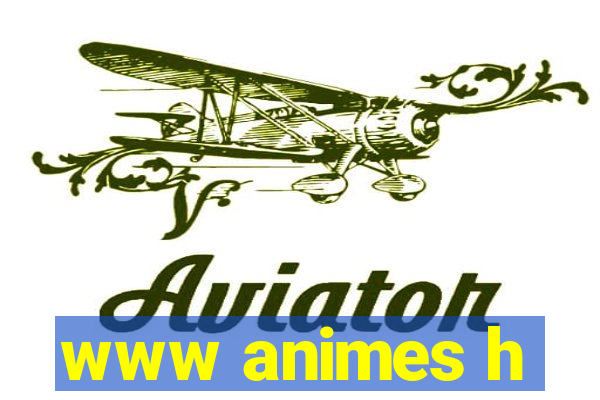 www animes h