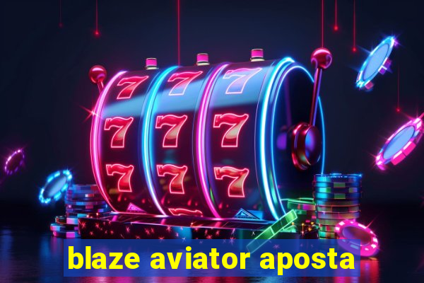 blaze aviator aposta