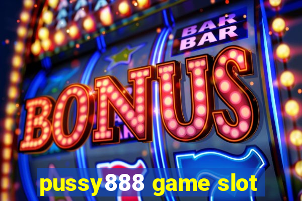 pussy888 game slot