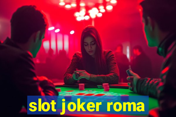 slot joker roma