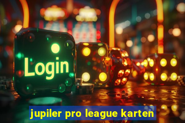 jupiler pro league karten