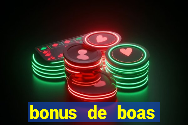 bonus de boas vindas bet