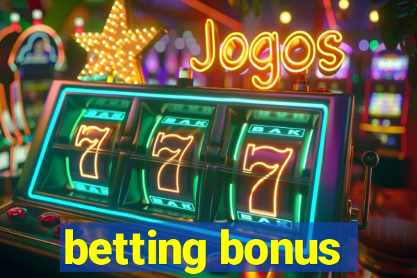 betting bonus