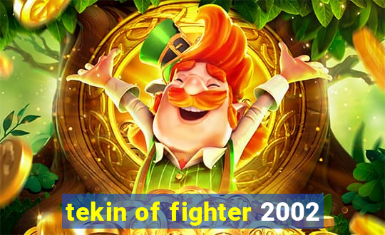 tekin of fighter 2002