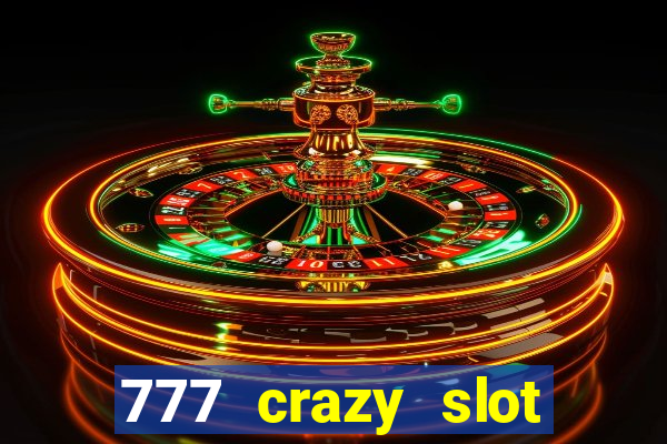 777 crazy slot online login