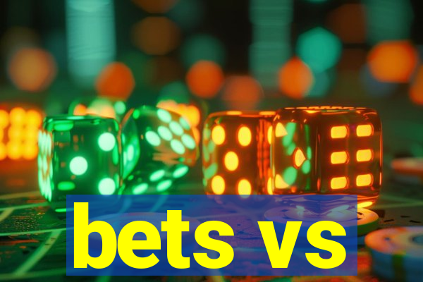 bets vs