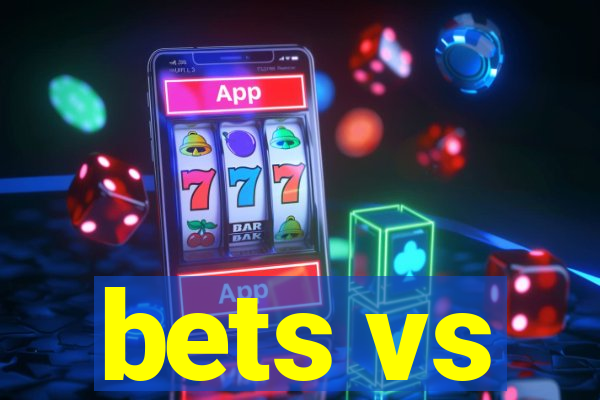 bets vs