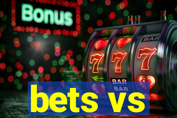 bets vs