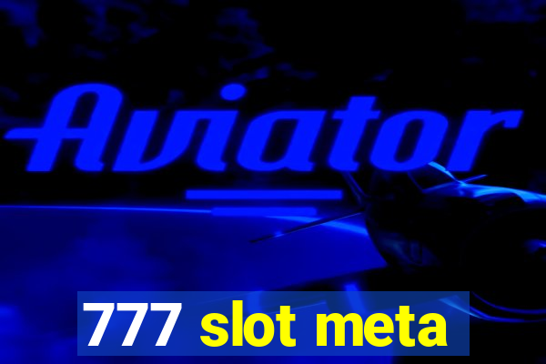 777 slot meta