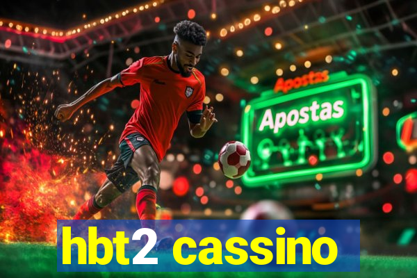 hbt2 cassino