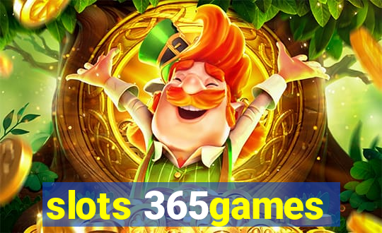 slots 365games